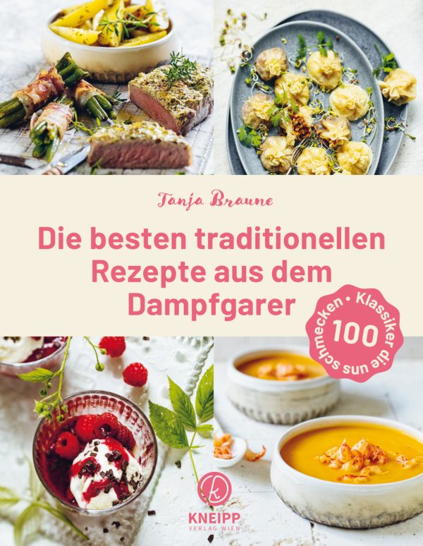 - Die besten traditionellen Rezepte aus dem Dampfgarer