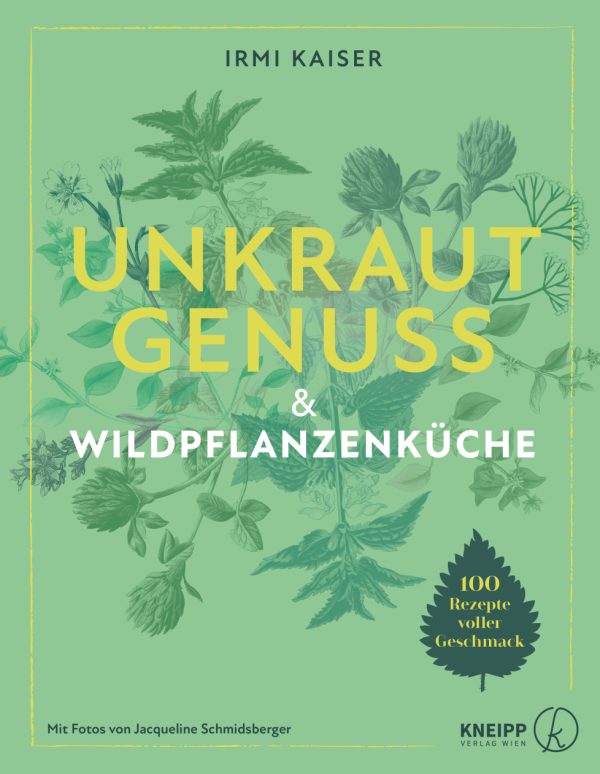 9783708808147 - Unkrautgenuss – 100 schmackhafte Rezepte aus der Wildpflanzenküche