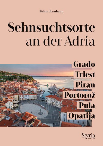 Sehnsuchtsorte an der Adria