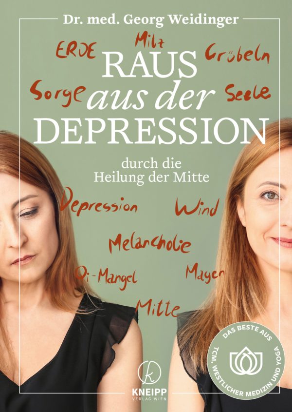 - Raus aus der Depression durch die Heilung der Mitte