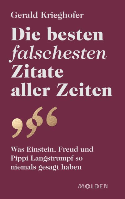 Die besten falschesten Zitate aller Zeiten