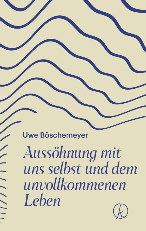 - Aussöhnung mit uns selbst und dem unvollkommenen Leben