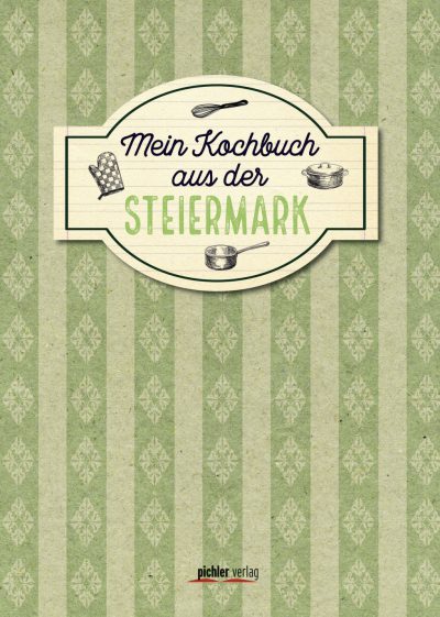 Mein Kochbuch aus der Steiermark