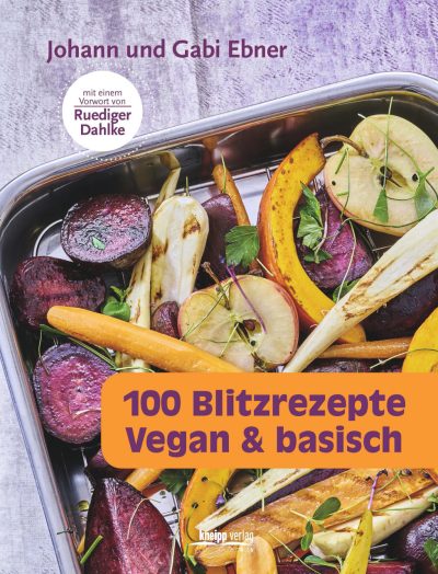 100 Blitzrezepte<br>Vegan & basisch