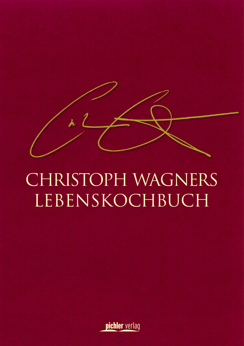 Christoph Wagners Lebenskochbuch