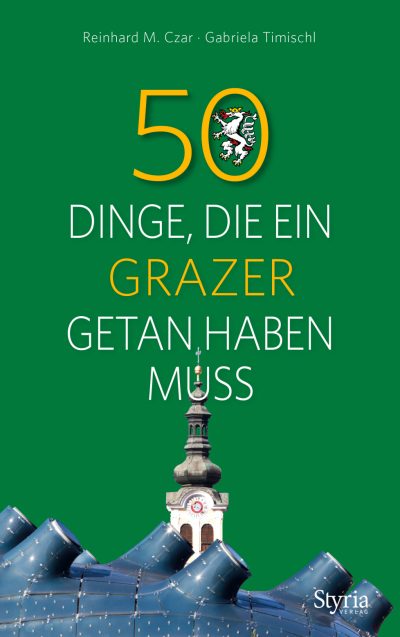 50 Dinge, die ein Grazer getan haben muss