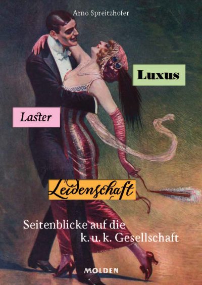 Luxus, Laster, Leidenschaft